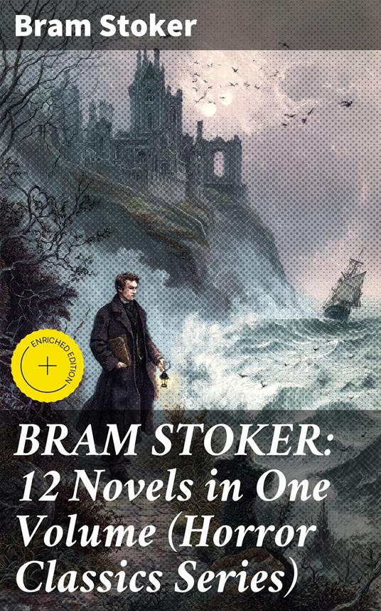 BRAM STOKER: 12 Novels in One Volume (Horror Classics Series)