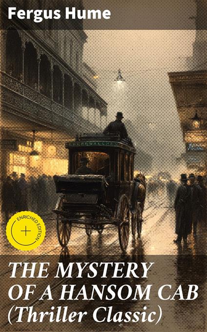 THE MYSTERY OF A HANSOM CAB (Thriller Classic)