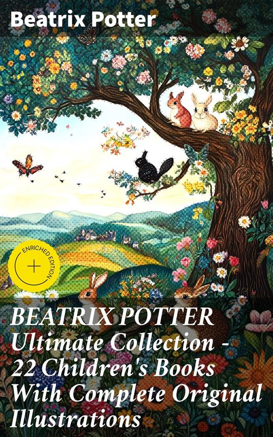 BEATRIX POTTER Ultimate Collection - 22 Children's Books With Complete Original Illustrations - Damon Carrowell,Beatrix Potter,Good Press - ebook