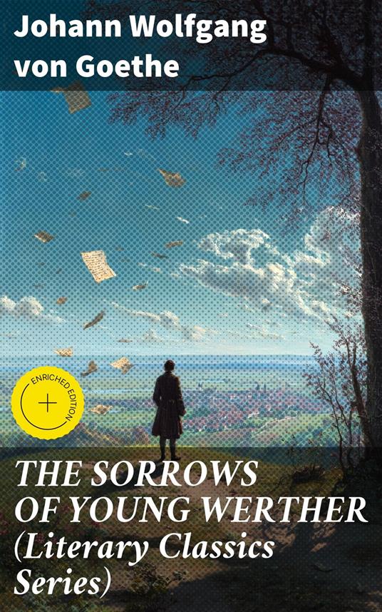 THE SORROWS OF YOUNG WERTHER (Literary Classics Series)