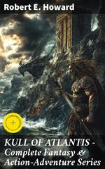 KULL OF ATLANTIS - Complete Fantasy & Action-Adventure Series