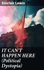 IT CAN'T HAPPEN HERE (Political Dystopia)