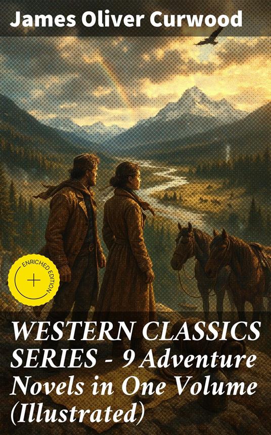 WESTERN CLASSICS SERIES – 9 Adventure Novels in One Volume (Illustrated)