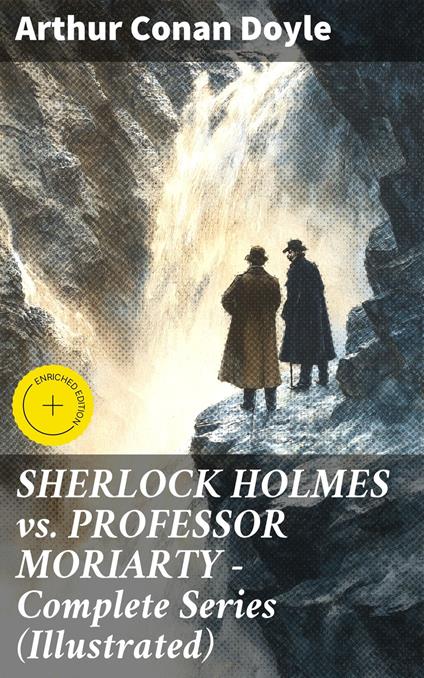 SHERLOCK HOLMES vs. PROFESSOR MORIARTY - Complete Series (Illustrated)