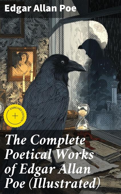 The Complete Poetical Works of Edgar Allan Poe (Illustrated)