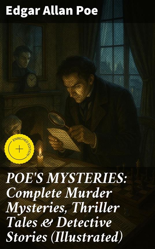 POE'S MYSTERIES: Complete Murder Mysteries, Thriller Tales & Detective Stories (Illustrated)