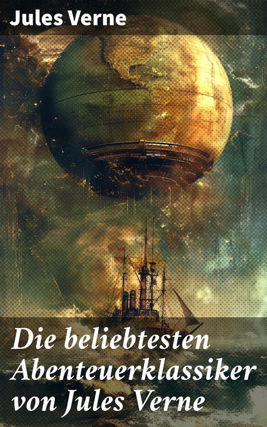 Die beliebtesten Abenteuerklassiker von Jules Verne