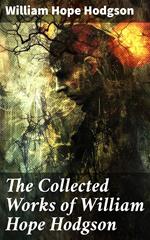 The Collected Works of William Hope Hodgson
