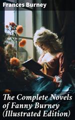 The Complete Novels of Fanny Burney (Illustrated Edition)