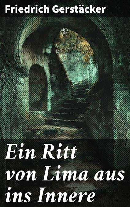 Ein Ritt von Lima aus ins Innere