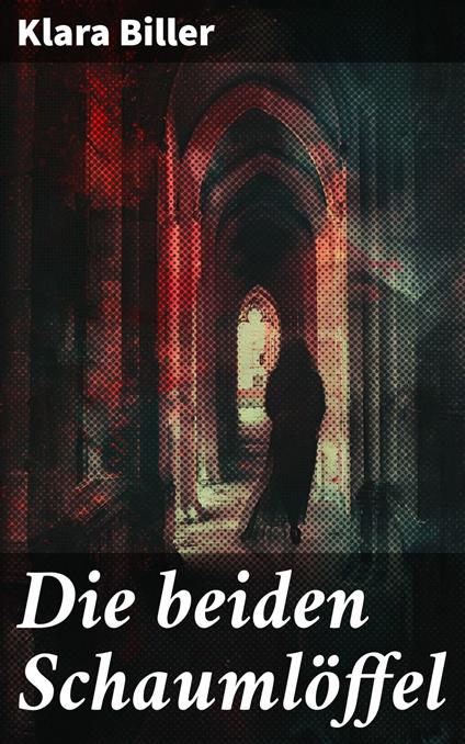 Die beiden Schaumlöffel - Klara Biller - ebook