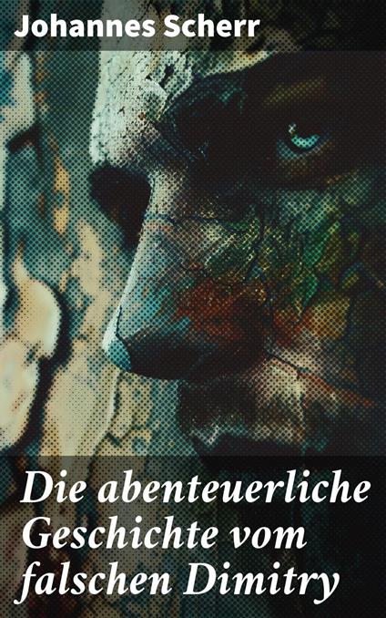 Die abenteuerliche Geschichte vom falschen Dimitry