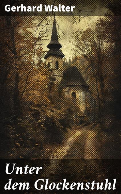 Unter dem Glockenstuhl