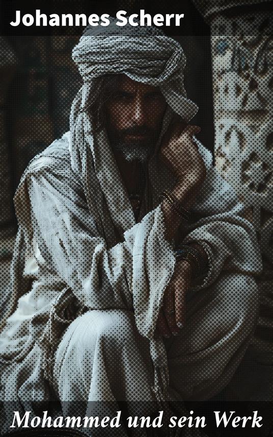 Mohammed und sein Werk