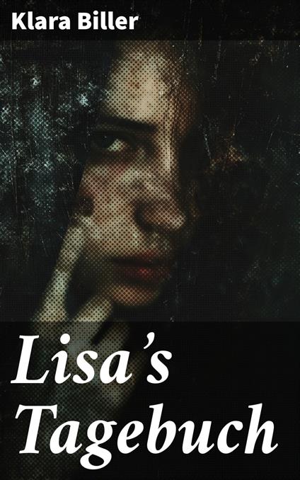 Lisa's Tagebuch - Klara Biller - ebook