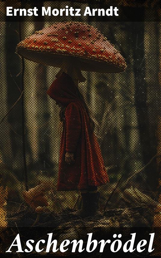 Aschenbrödel - Ernst Moritz Arndt - ebook