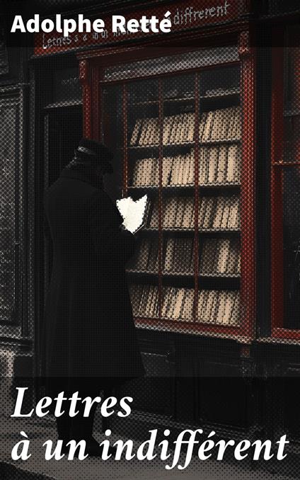 Lettres à un indifférent
