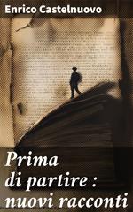 Prima di partire : nuovi racconti