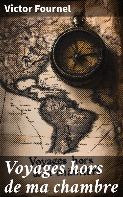 Voyages hors de ma chambre