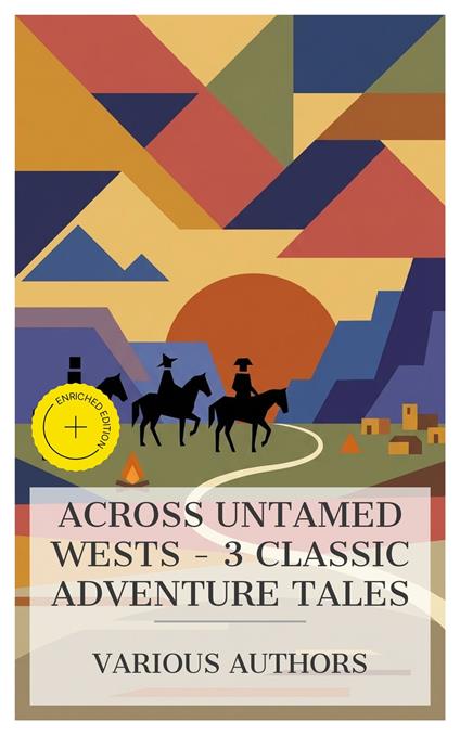 Across Untamed Wests – 3 Classic Adventure Tales