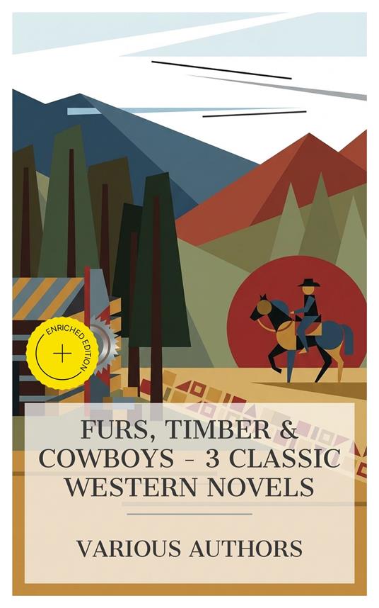 Furs, Timber & Cowboys – 3 Classic Western Novels