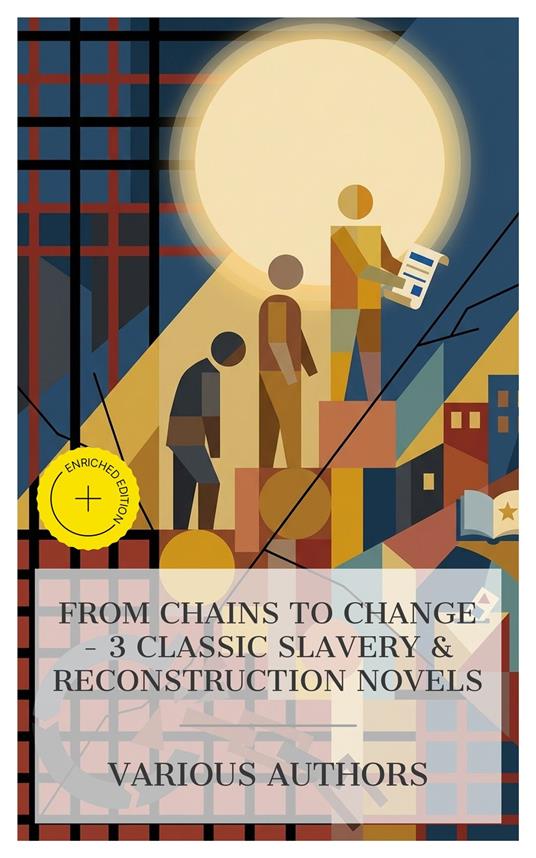 From Chains to Change – 3 Classic Slavery & Reconstruction Novels