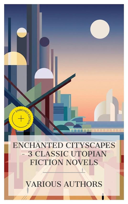 Enchanted Cityscapes – 3 Classic Utopian Fiction Novels