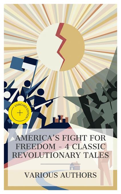 America's Fight for Freedom – 4 Classic Revolutionary Tales