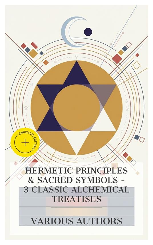 Hermetic Principles & Sacred Symbols – 3 Classic Alchemical Treatises