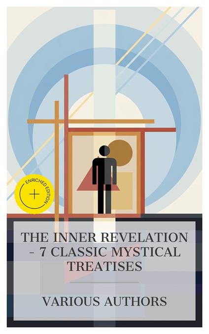 The Inner Revelation - 7 Classic Mystical Treatises