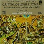 Canoni - Obblighi e Sonate in Varie Maniere Sopra L'ave Maris Stella - CD Audio di Gioan Pietro Del Buono