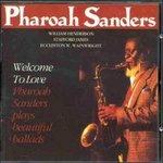 Welcome To Love - CD Audio di Pharoah Sanders