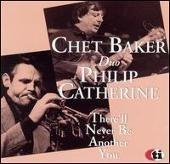 There'll Never Be Another - CD Audio di Chet Baker,Philip Catherine