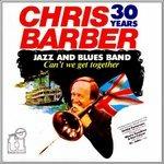 Can't We Get Together - CD Audio di Chris Barber