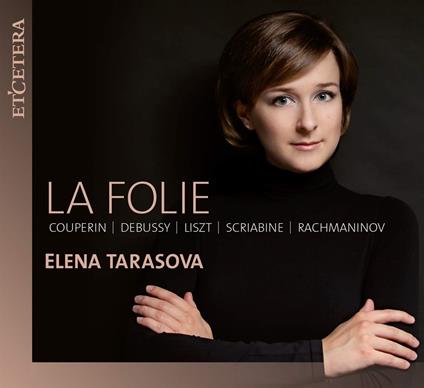 La Folie - CD Audio di Elena Tarasova