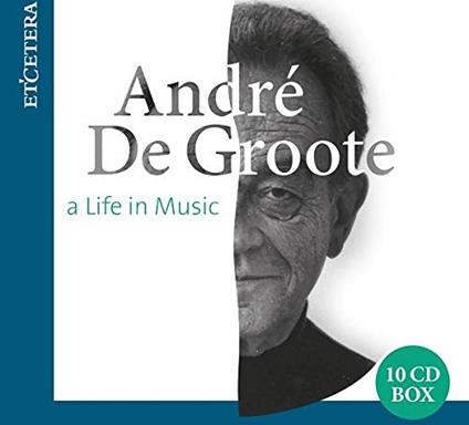 A Life In Music - CD Audio di Andre De Groote