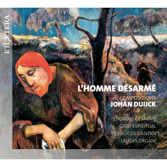 L'Homme Desarme (Compositions) - CD Audio di Flemish Radio Choir,Johan Duijck