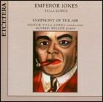 Emperor Jones - CD Audio di Heitor Villa-Lobos,Alfred Heller