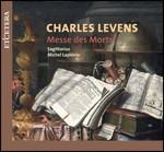 Messe des Morts - CD Audio di Charles Levens