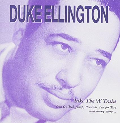 Take The A Train - CD Audio di Duke Ellington