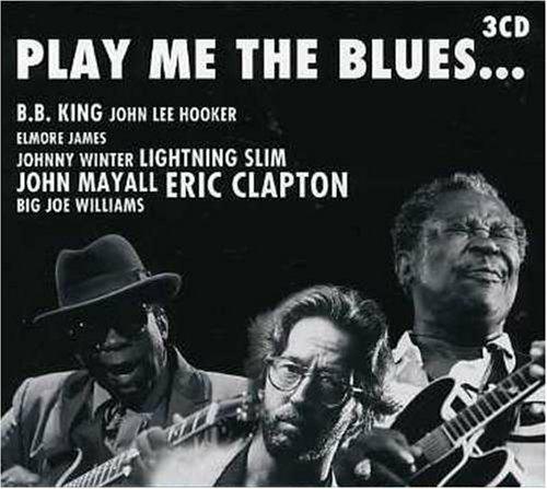 Play Me the Blues. B.b.king, J. L. Hooker, Eric Clapton - CD Audio
