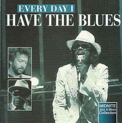 Every Day I Have The Blues - CD Audio