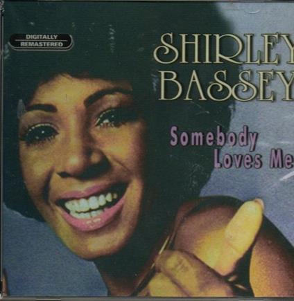 Somebody Loves me - CD Audio di Shirley Bassey