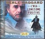 I'm a Lonesome Fugitive - CD Audio di Merle Haggard