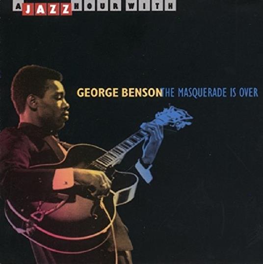 The Masquerade Is Over - CD Audio di George Benson