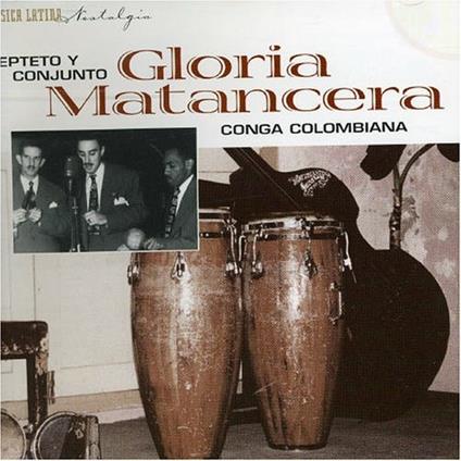 Conga Colombiana 1937-49 - CD Audio di Gloria Matancera