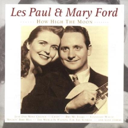 How High the Moon - CD Audio di Les Paul,Mary Ford