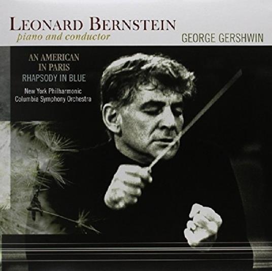 An American in Paris - Rhapsody in Blue (180 gr.) - Vinile LP di Leonard Bernstein,George Gershwin