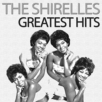 Greatest Hits - CD Audio di Shirelles