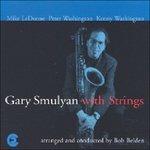 With Strings - CD Audio di Gary Smulyan